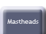 mastheads